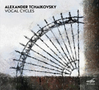 Фирма «Мелодия» представляет вокальные циклы Александра Чайковского.