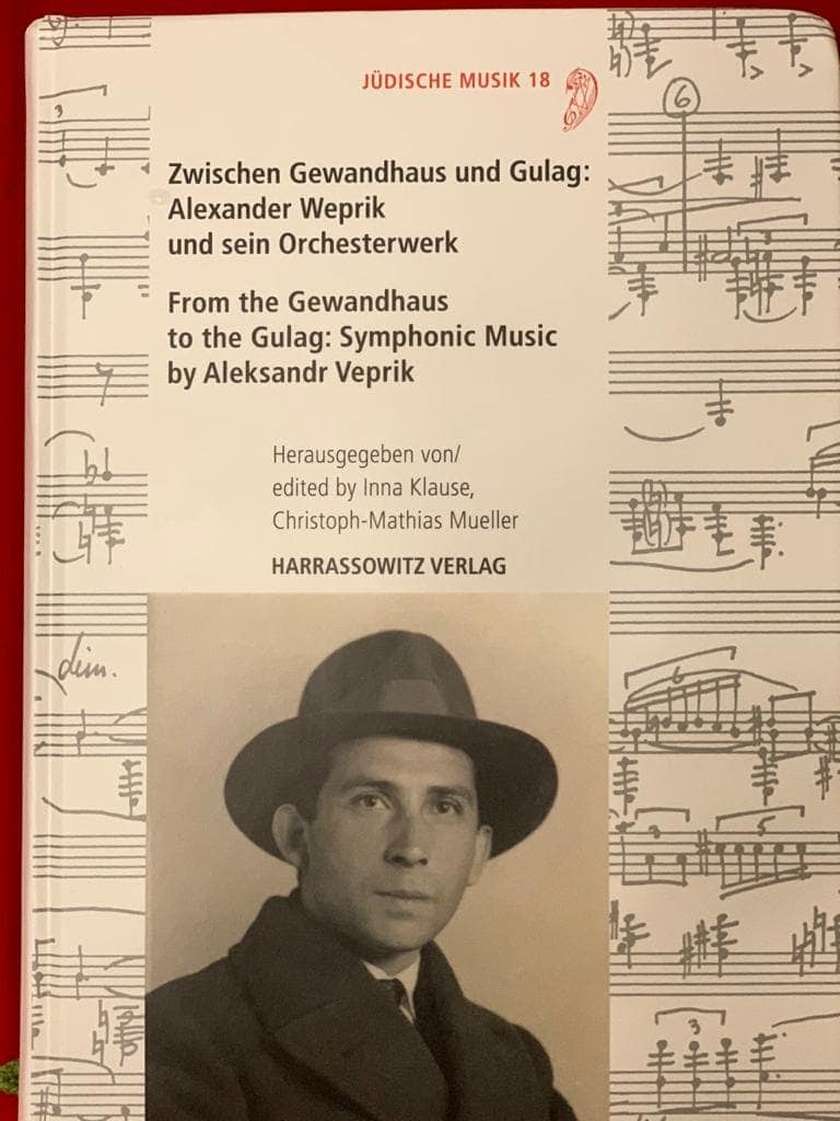 Zwischen Gewandhaus und Gulag: Alexander Weprik und sein Orchesterwerk. Herausgegeben/edited by Inna Klause, Christoph-Mathias Mueller. 2020, Harrassowitz Verlag, Wiesbaden