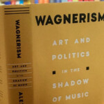 Alex Ross. Wagnerism: Art and Politics in the Shadow of Music