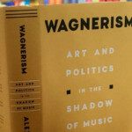 Alex Ross. Wagnerism: Art and Politics in the Shadow of Music